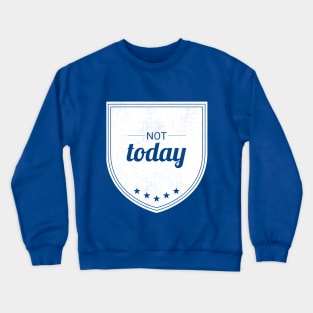 Not Today (white inverted) Crewneck Sweatshirt